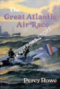 The Great Atlantic Air Race  by ROWE, Percy 
